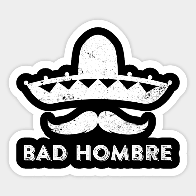 Bad Hombre Sticker by teevisionshop